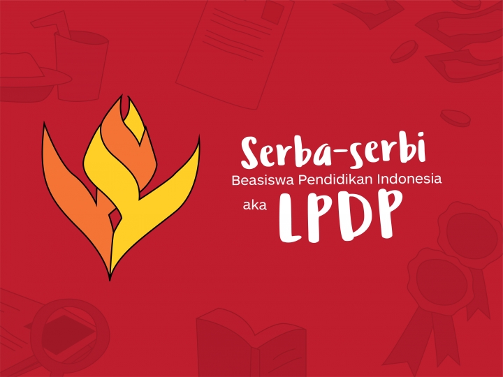 Infografik: Semua yang Perlu Kamu Tahu Tentang Beasiswa Pendidikan Indonesia aka LPDP
