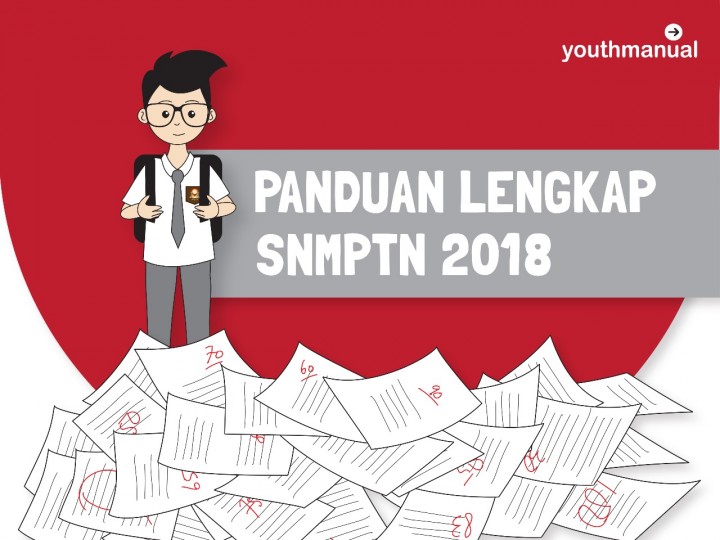 Panduan Lengkap SNMPTN 2018: Alur Pendaftaran, Syarat, Kuota, dan Informasi Penting Lainnya